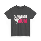 Taekwondo Mom Taekwondo Martial Arts T-Shirt - Dark Heather