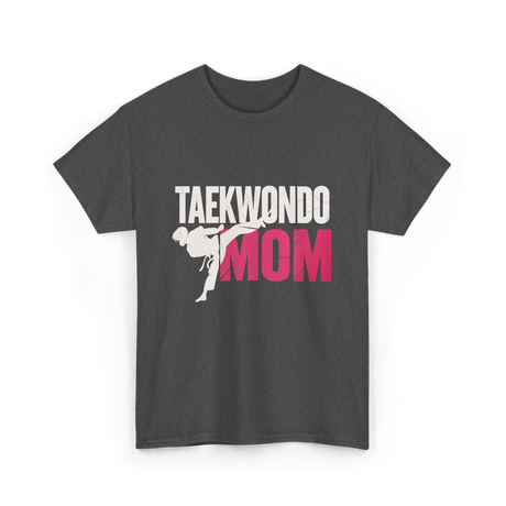 Taekwondo Mom Taekwondo Martial Arts T-Shirt - Dark Heather