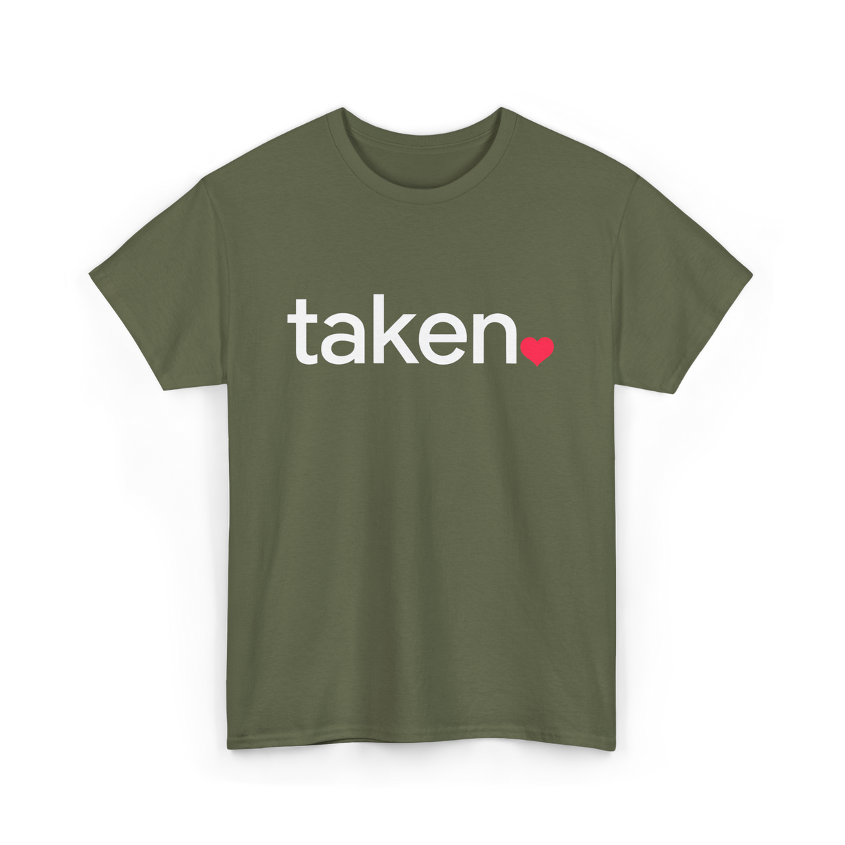 Taken Heart Love Relationship T-Shirt - Military Green