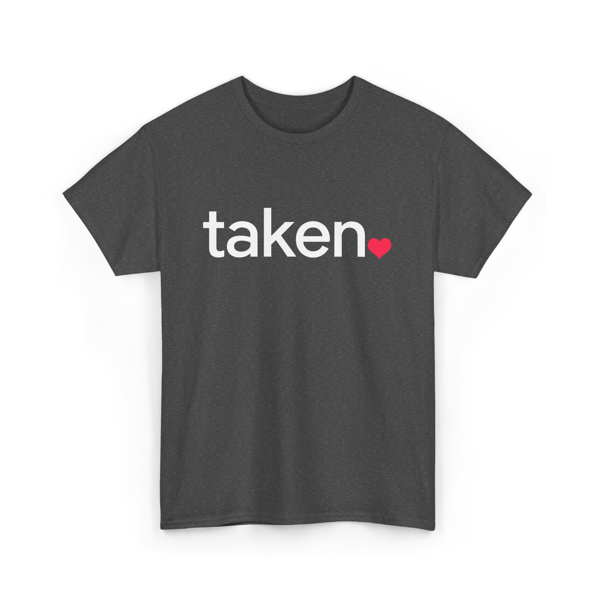 Taken Heart Love Relationship T-Shirt - Dark Heather