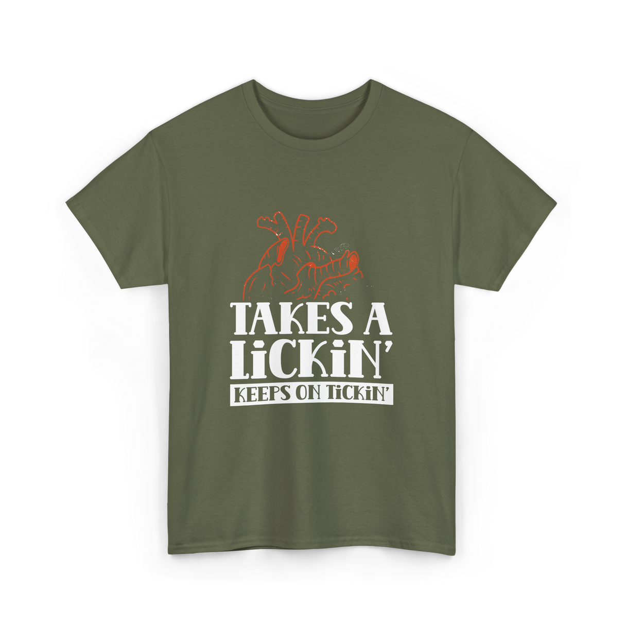 Takes A Lickin Keeps On Tickin Heart T-Shirt - Military Green