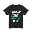 Talk Derby To Me Riding Equestrian T-Shirt - Black