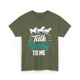 Talk Derby To Me Riding Equestrian T-Shirt - Military Green