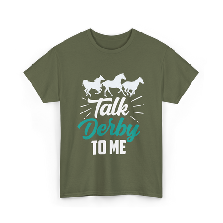 Talk Derby To Me Riding Equestrian T-Shirt - Military Green