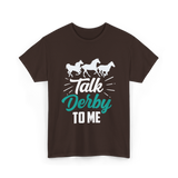 Talk Derby To Me Riding Equestrian T-Shirt - Dark Chocolate