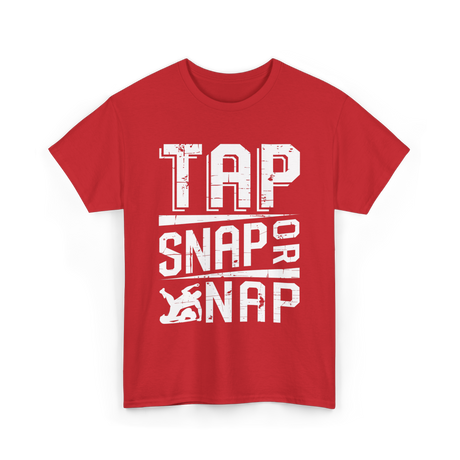 Tap Snap or Nap Jiu Jitsu BJJ T-Shirt - Red