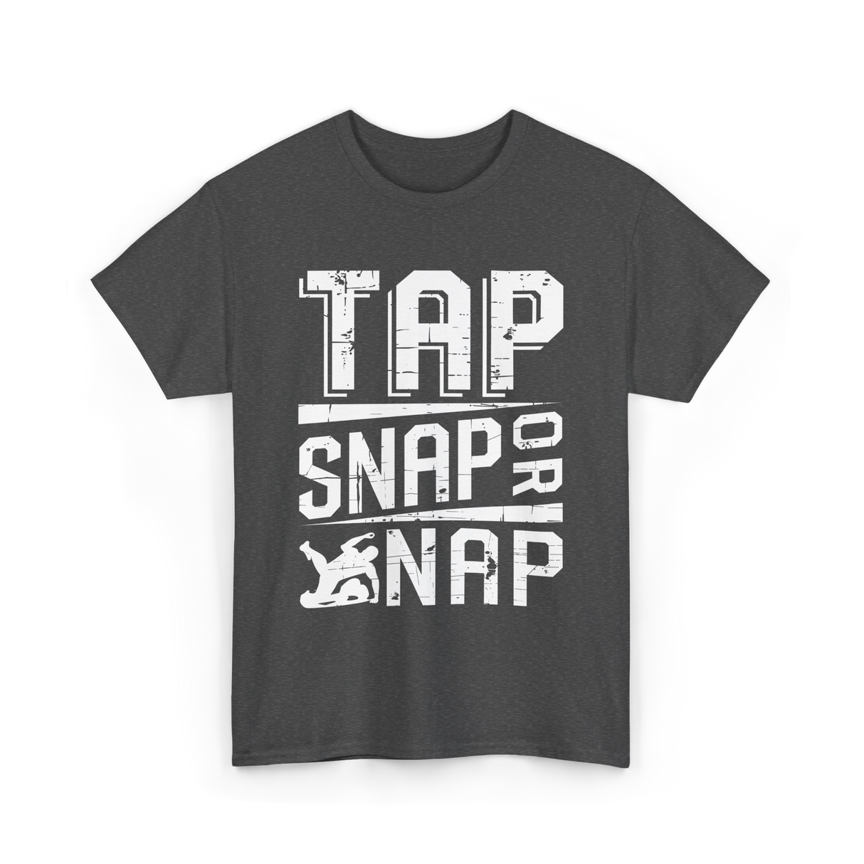 Tap Snap or Nap Jiu Jitsu BJJ T-Shirt - Dark Heather