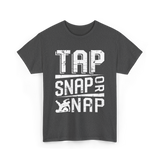 Tap Snap or Nap Jiu Jitsu BJJ T-Shirt - Dark Heather