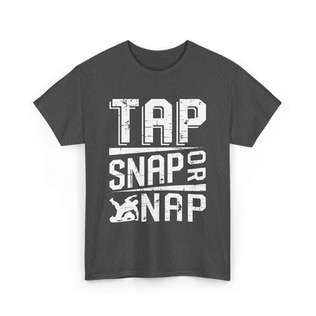 Tap Snap or Nap Jiu Jitsu BJJ T-Shirt - Dark Heather