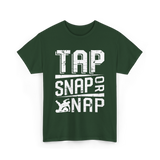 Tap Snap or Nap Jiu Jitsu BJJ T-Shirt - Forest Green