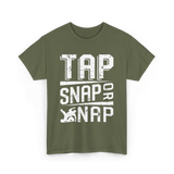 Tap Snap or Nap Jiu Jitsu BJJ T-Shirt - Military Green