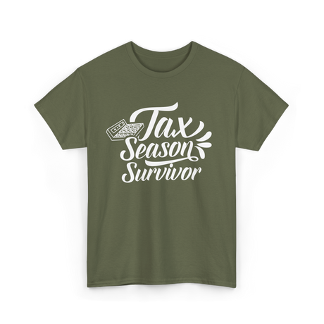 Tax Season Survivor Tax T-Shirt - Military Green