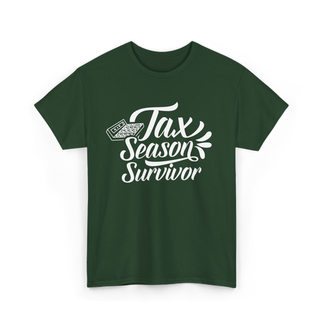 Tax Season Survivor Tax T-Shirt - Forest Green