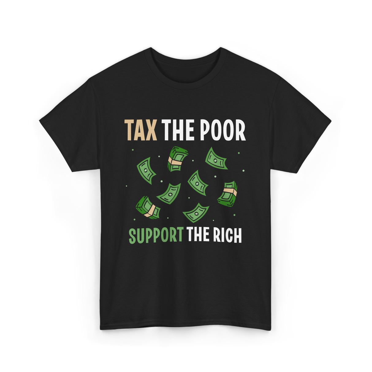 Tax The Poor Support Rich Money T-Shirt - Black