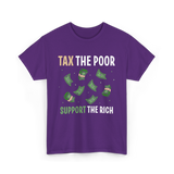 Tax The Poor Support Rich Money T-Shirt - Purple