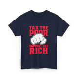 Tax The Poor Support Rich Statement T-Shirt - Navy