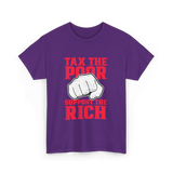 Tax The Poor Support Rich Statement T-Shirt - Purple