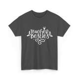 Teacher Besties Friendship Teachers T-Shirt - Dark Heather