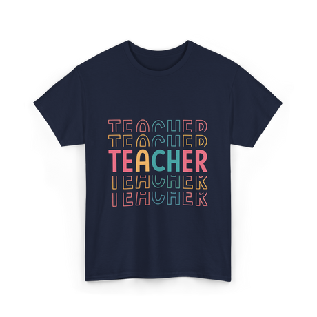 Teacher Colorful Design Teacher T-Shirt - Navy