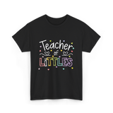 Teacher of Littles Teacher T-Shirt - Black