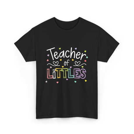 Teacher of Littles Teacher T-Shirt - Black