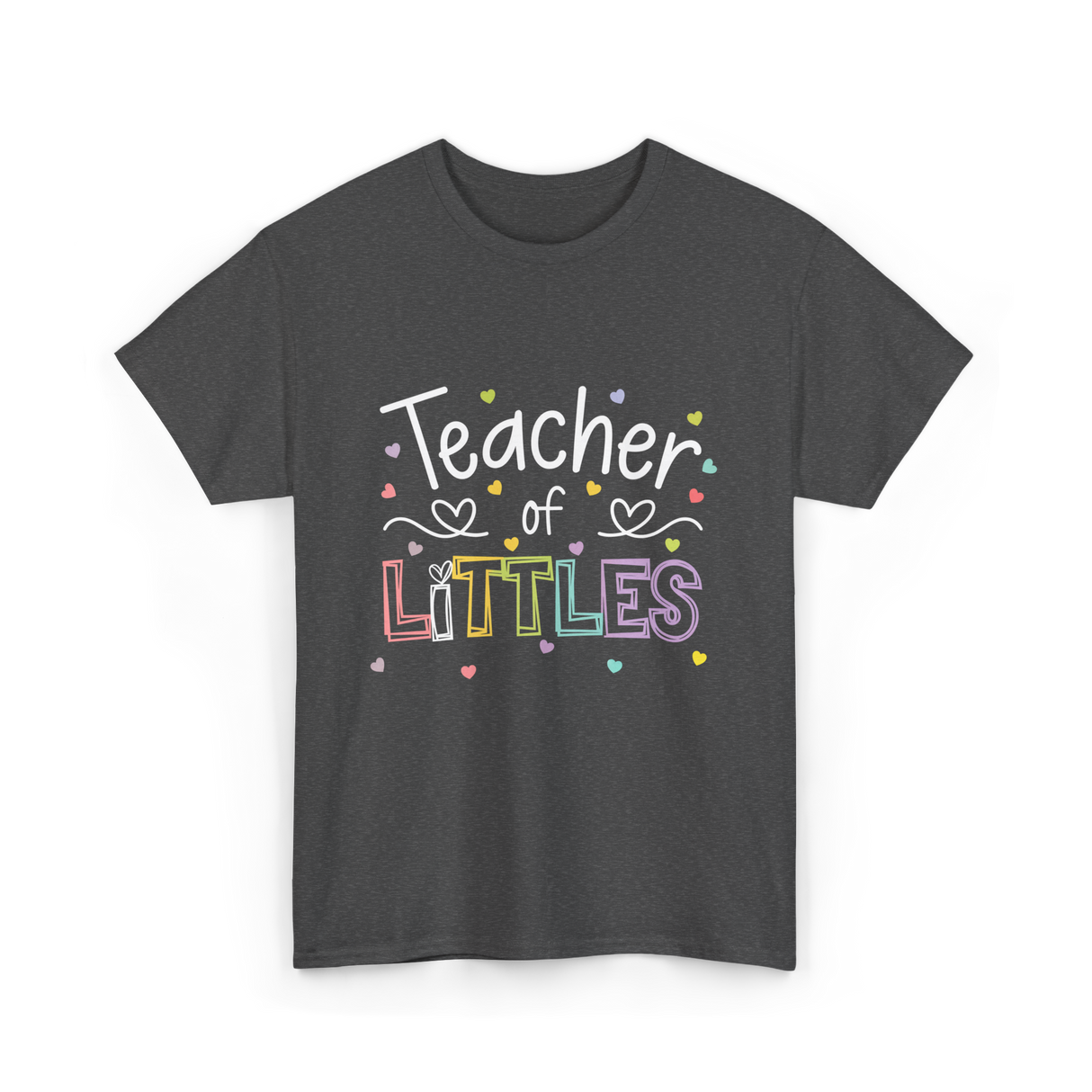 Teacher of Littles Teacher T-Shirt - Dark Heather