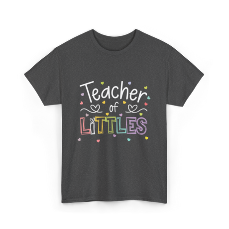 Teacher of Littles Teacher T-Shirt - Dark Heather