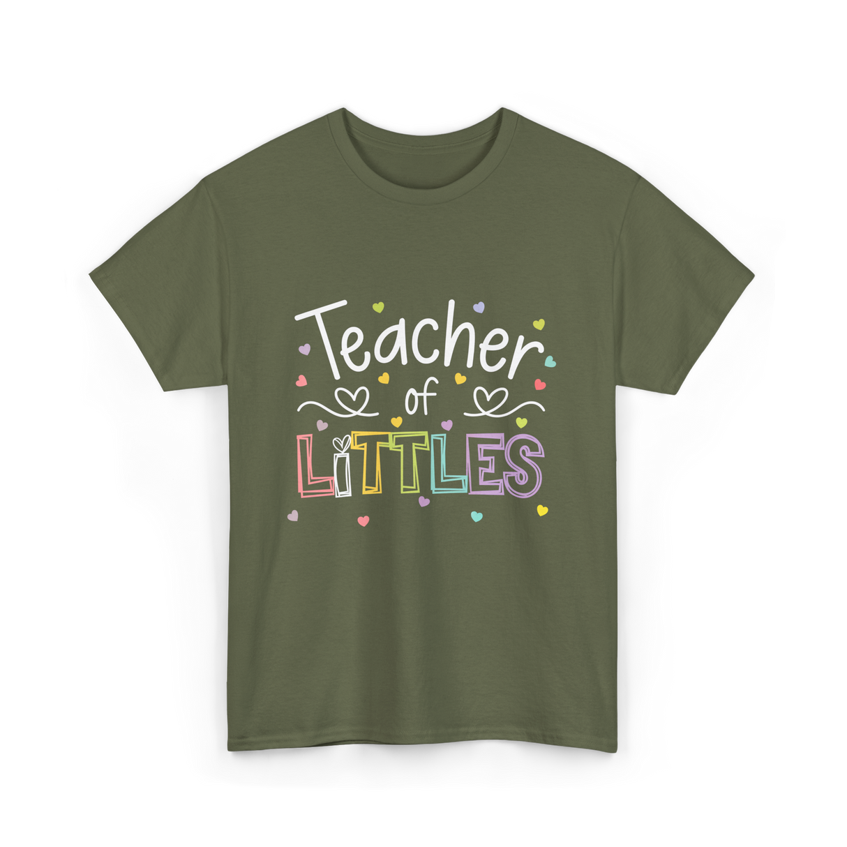 Teacher of Littles Teacher T-Shirt - Military Green