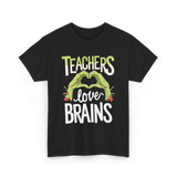 Teachers Love Brains Halloween Costume T-Shirt - Black