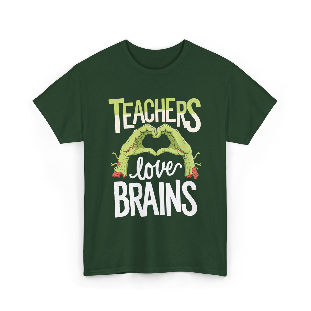 Teachers Love Brains Halloween Costume T-Shirt - Forest Green