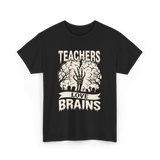 Teachers Love Brains Halloween T-Shirt - Black