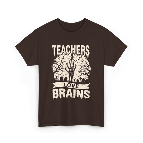 Teachers Love Brains Halloween T-Shirt - Dark Chocolate