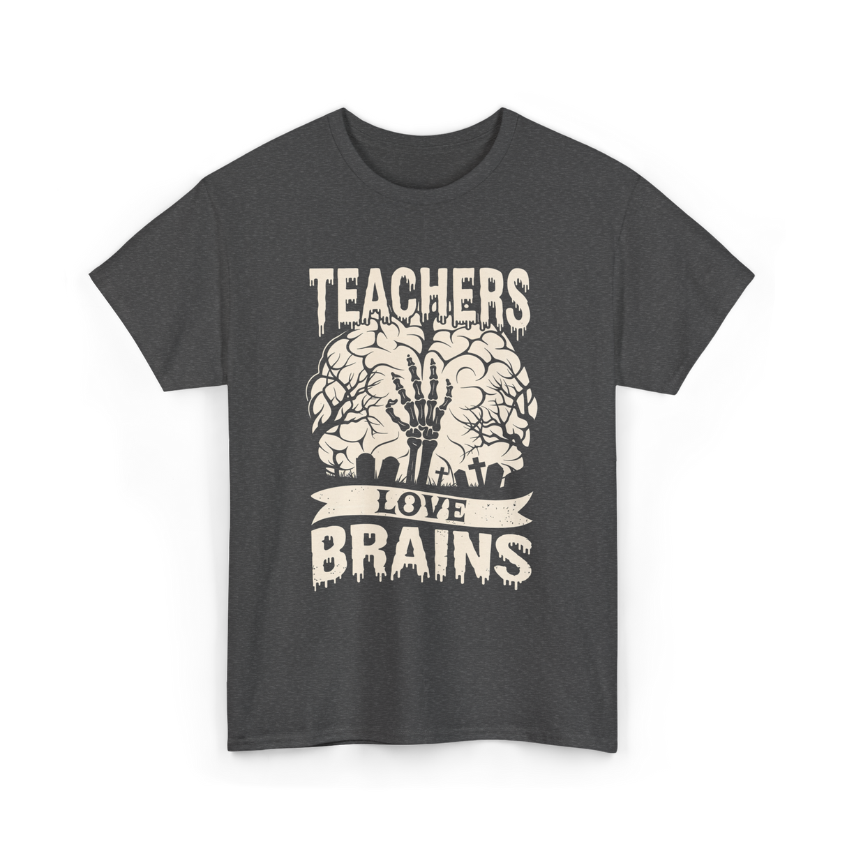 Teachers Love Brains Halloween T-Shirt - Dark Heather