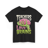 Teachers Love Brains Halloween T-Shirt - Black