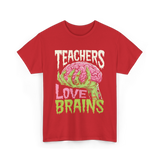 Teachers Love Brains Halloween T-Shirt - Red