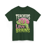 Teachers Love Brains Halloween T-Shirt - Forest Green