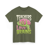 Teachers Love Brains Halloween T-Shirt - Military Green