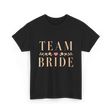 Team Bride Bridal Party Celebration T-Shirt - Black