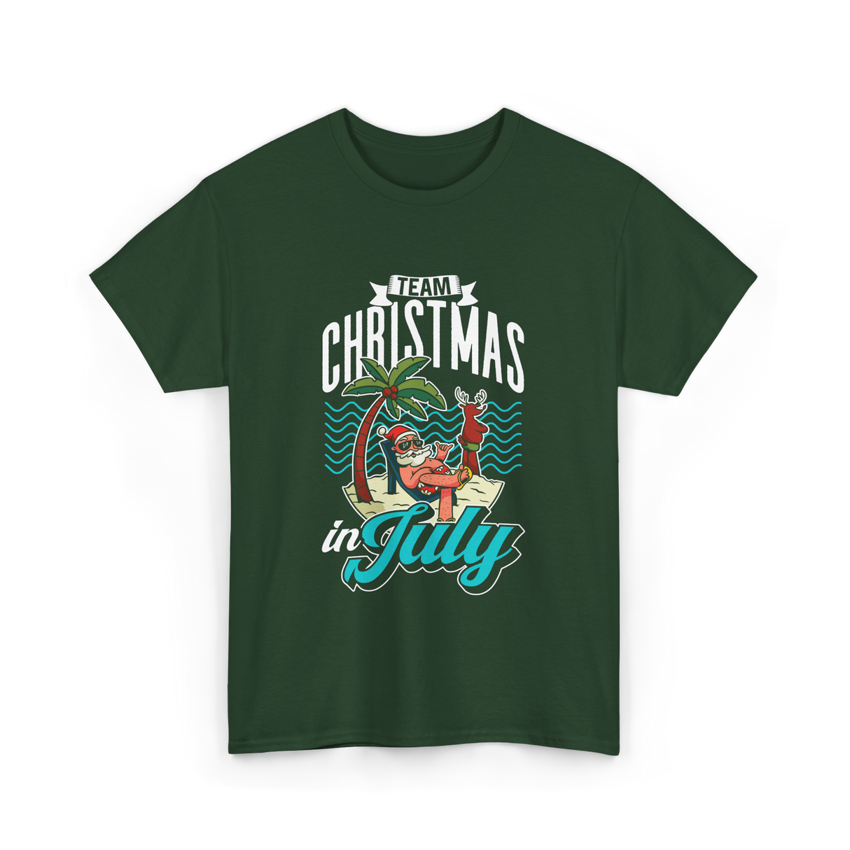 Team Christmas in July Christmas T-Shirt - Forest Green