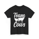 Team Cows Cow Farm Animals T-Shirt - Black