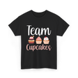 Team Cupcakes Cupcake Lover T-Shirt - Black