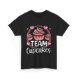 Team Cupcakes Cupcake Lover T-Shirt - Black