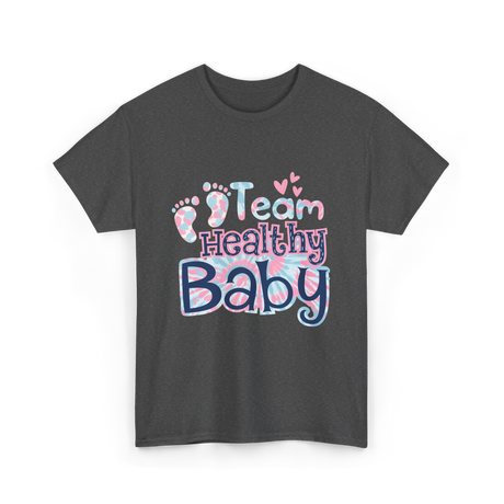 Team Healthy Baby Newborn Infant Care T-Shirt - Dark Heather