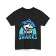 Team Sharks Shark Lover T-Shirt - Black