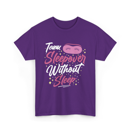 Team Sleepover Without Sleep Party T-Shirt - Purple