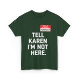 Tell Karen I'm Not Here Manager T-Shirt - Forest Green