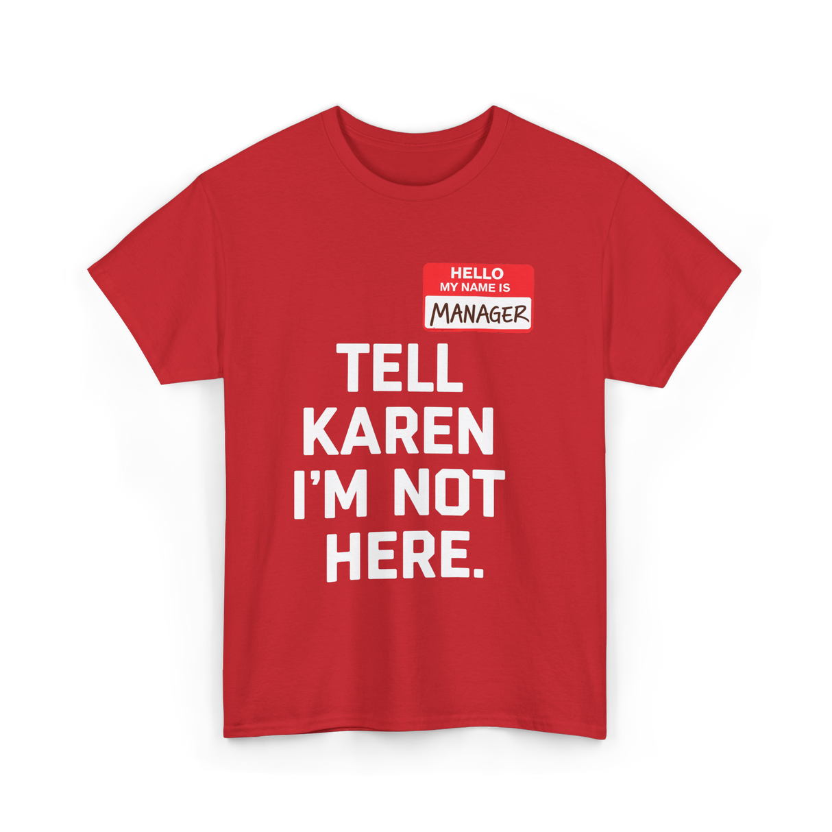 Tell Karen I'm Not Here Manager T-Shirt - Red