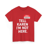 Tell Karen I'm Not Here Manager T-Shirt - Red