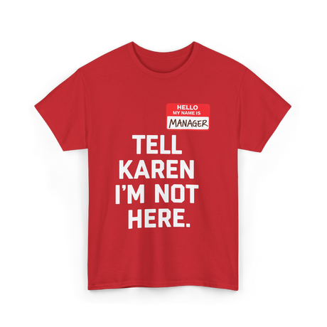 Tell Karen I'm Not Here Manager T-Shirt - Red