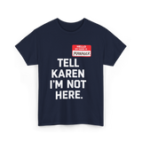 Tell Karen I'm Not Here Manager T-Shirt - Navy